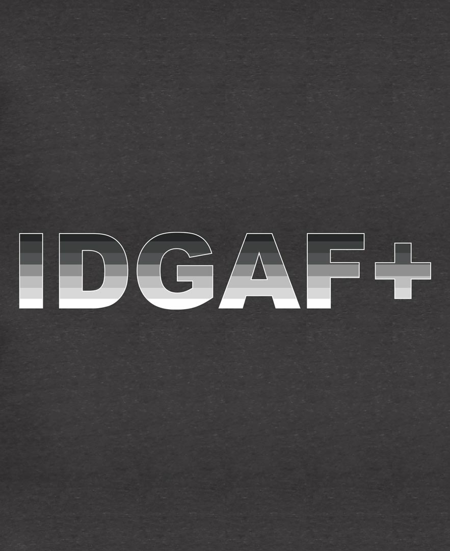 IDGAF+ - Whiskey Dickerson