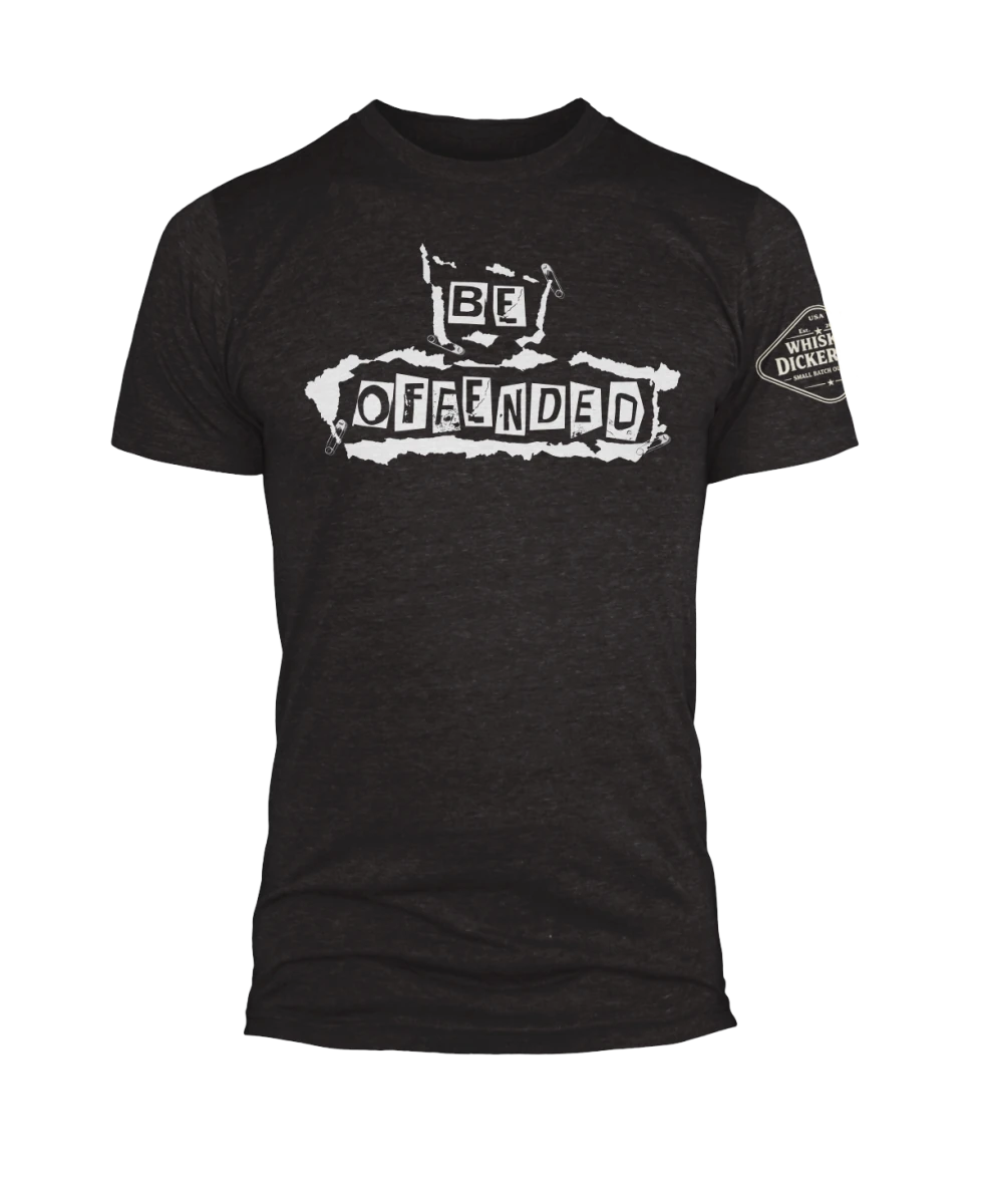 Be Offended - Whiskey Dickerson