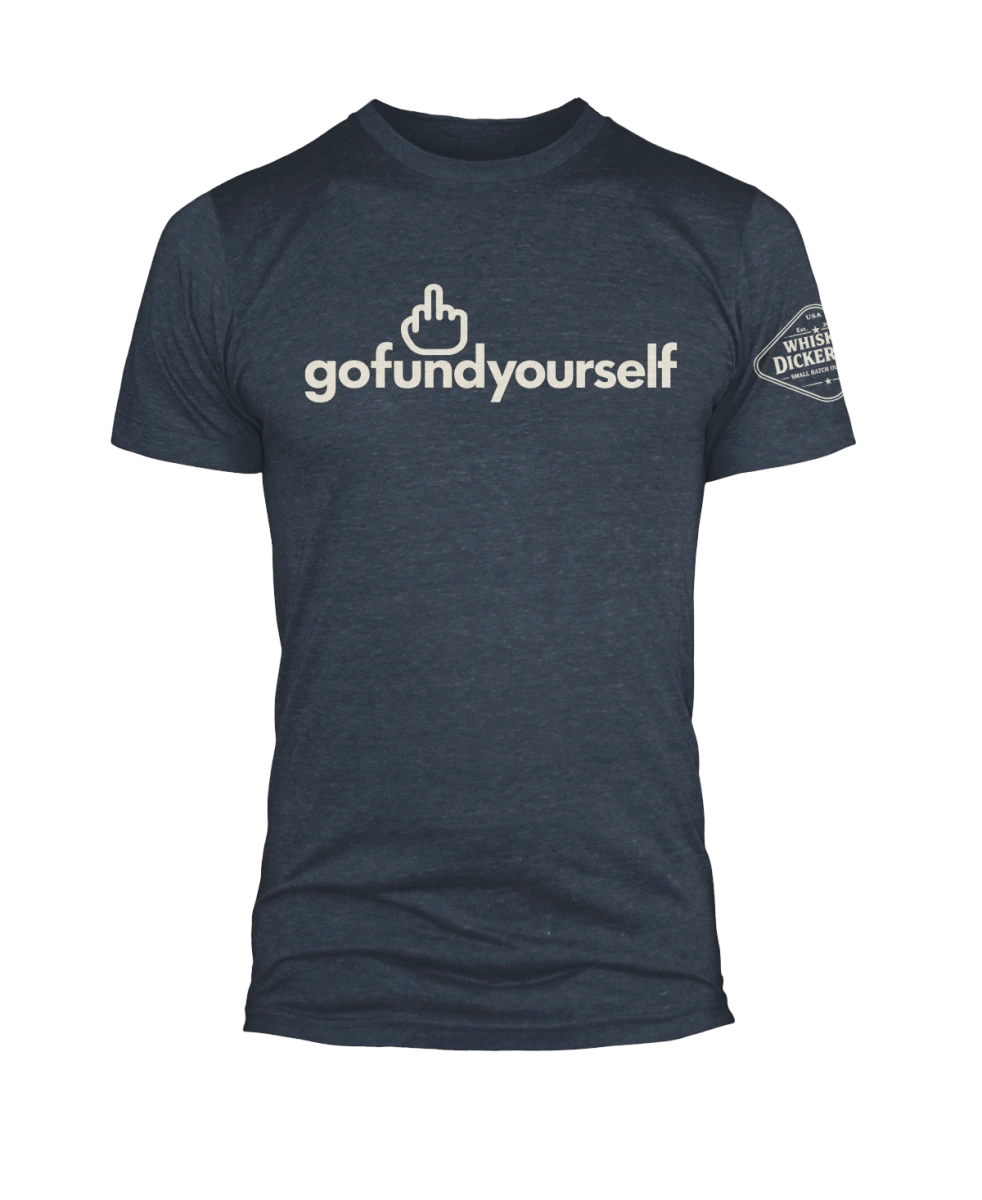 GoFundYourself - Whiskey Dickerson
