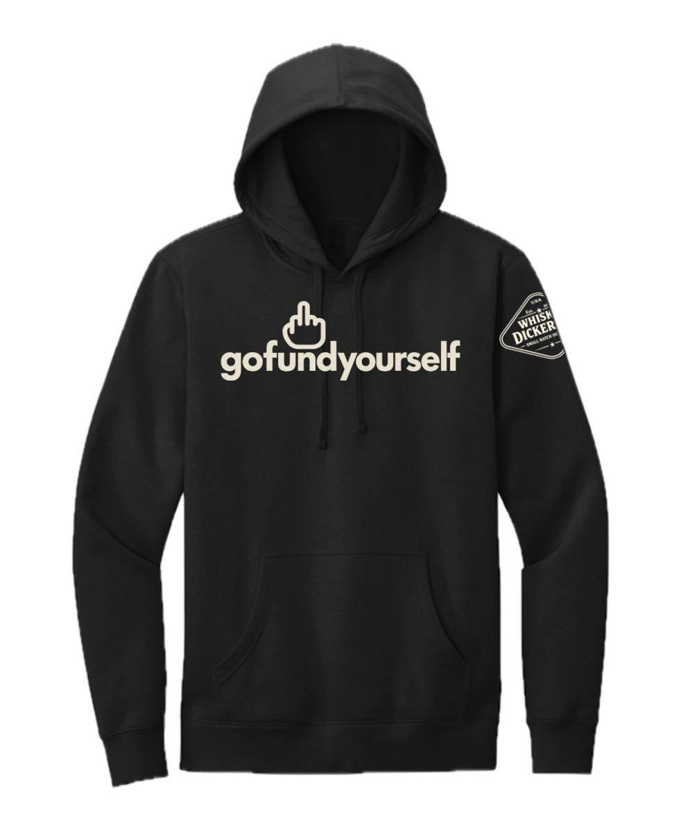 GoFundYourself Hoodie - Whiskey Dickerson