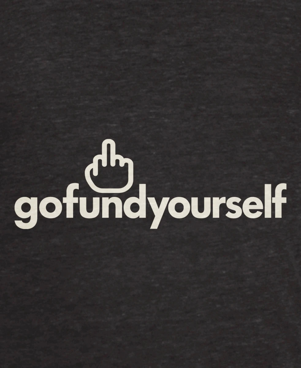 GoFundYourself Hoodie - Whiskey Dickerson