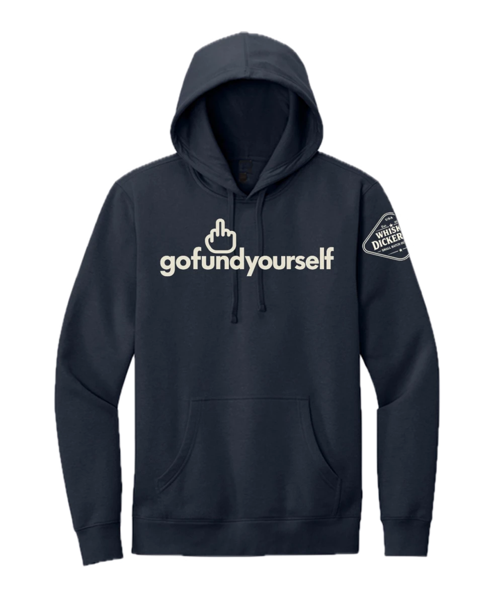 GoFundYourself Hoodie - Whiskey Dickerson