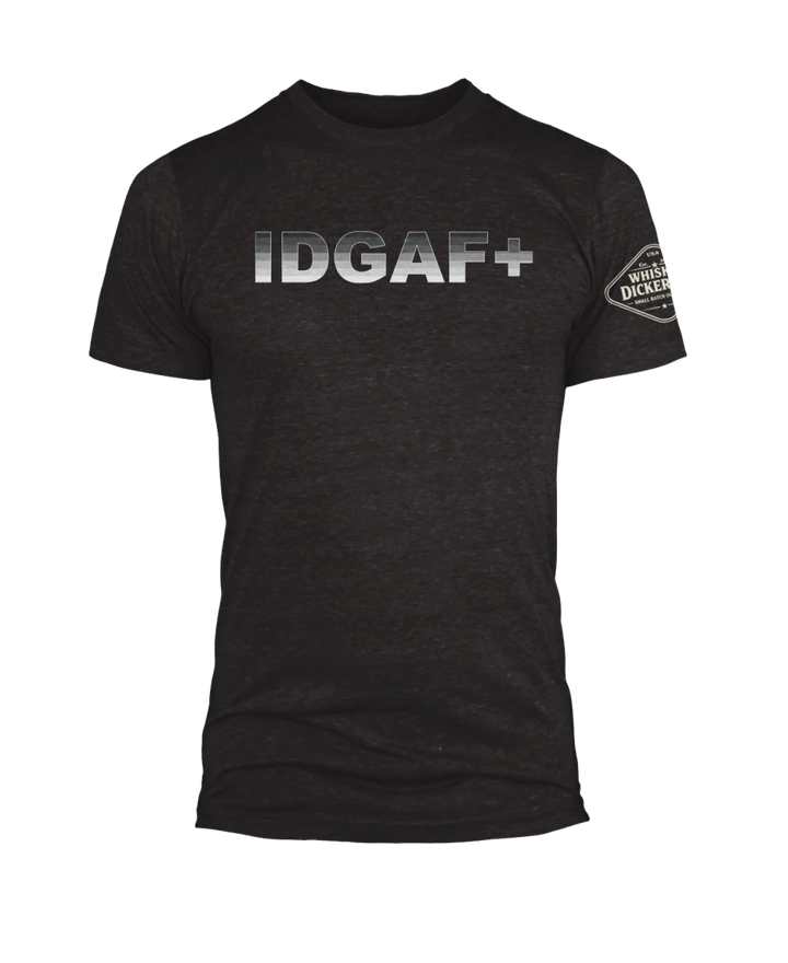 IDGAF+ - Whiskey Dickerson