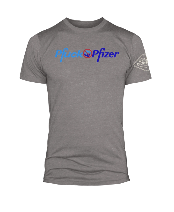 Pfuck Pfizer - Whiskey Dickerson