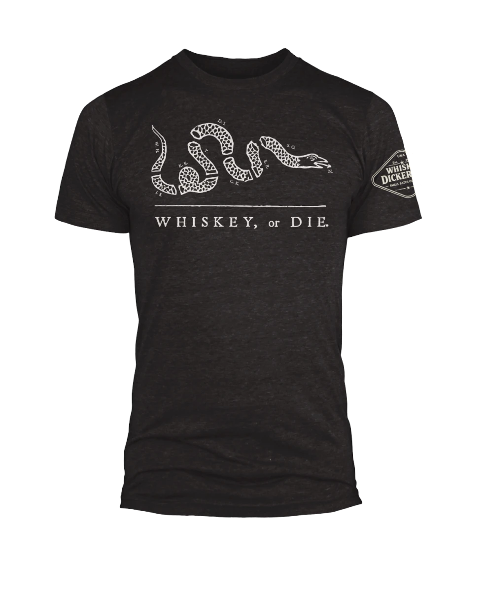 Whiskey or Die - Whiskey Dickerson
