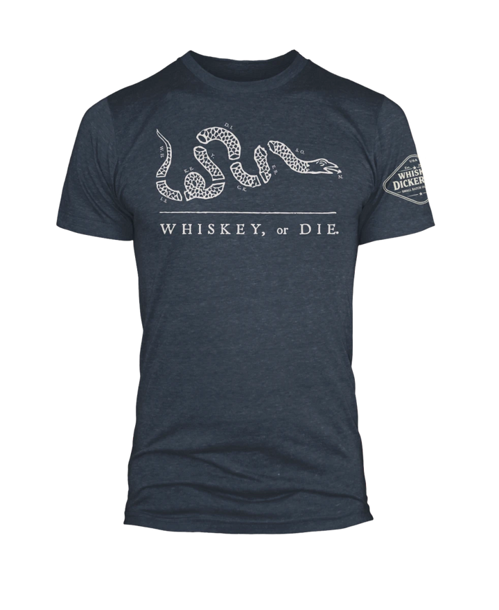 Whiskey or Die - Whiskey Dickerson